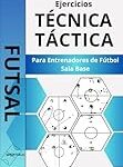Dominando la Táctica en Fútbol Sala: Análisis y Comparativa del Mejor Equipamiento para Potenciar tu Juego